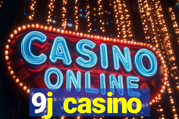 9j casino